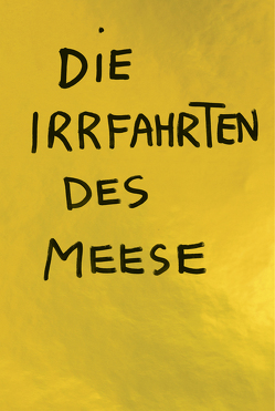 Jonathan Meese. Irrfahrten von Grundler,  Swantje, Schwenk,  Bernhart