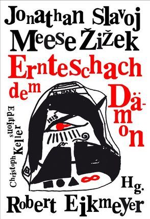 Jonathan Meese, Slavoj Žižek von Eikmeyer,  Robert, Keller,  Christoph, Meese,  Jonathan, Žižek,  Slavoj