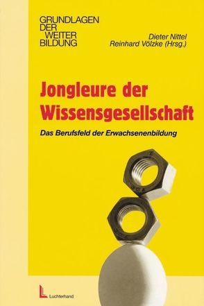 Jongleure der Wissensgesellschaft von Nittel,  Dieter, Völzke,  Reinhard