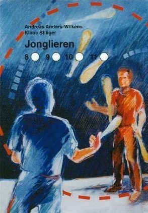 Jonglieren 10 von Anders-Wilkens,  Andreas, Stillger,  Klaus