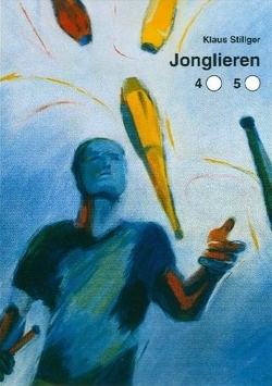 Jonglieren 4 von Stillger,  Klaus