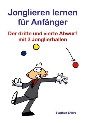 Jonglieren lernen für Anfänger (eBook) von Ehlers,  Stephan, Marvin,  Clifford