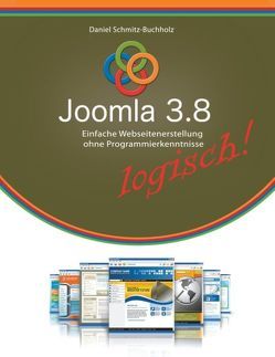 Joomla 3.8 logisch! von Schmitz-Buchholz,  Daniel