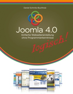 Joomla 4.0 logisch! von Schmitz-Buchholz,  Daniel