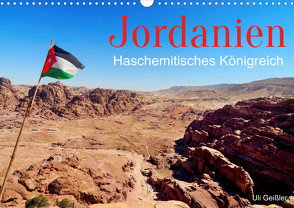 Jordanien – Haschemitisches Königreich (Wandkalender 2024 DIN A3 quer) von Geißler,  Uli