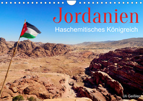 Jordanien – Haschemitisches Königreich (Wandkalender 2024 DIN A4 quer) von Geißler,  Uli