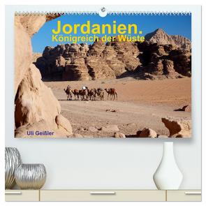 Jordanien. Königreich in der Wüste (hochwertiger Premium Wandkalender 2024 DIN A2 quer), Kunstdruck in Hochglanz von Geißler,  Uli