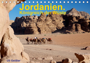 Jordanien. Königreich in der Wüste (Tischkalender 2021 DIN A5 quer) von Geißler,  Uli