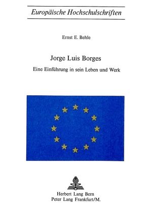 Jorge Luis Borges von Behle,  Ernst E.