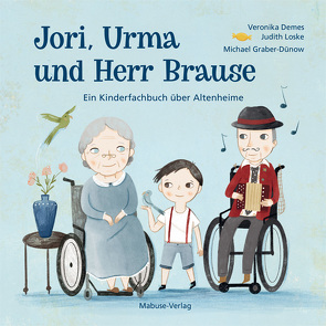 Jori, Urma und Herr Brause von Demes,  Veronika, Graber-Dünow,  Michael, Loske,  Judith