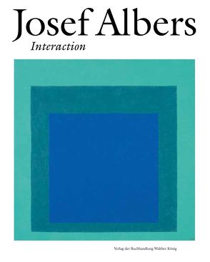 Josef Albers. Interaction von Growe,  Ulrike, Liesbrock,  Heinz