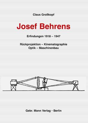 Josef Behrens. Erfindungen 1918-1947 von Großkopf,  Claus