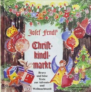 Josef Fendl’s Christkindlmarkt von Fendl,  Josef