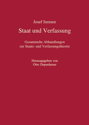 Staat und Verfassung von Depenheuer,  Otto, Isensee,  Josef