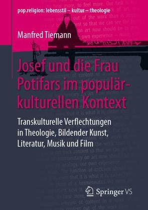 Josef und die Frau Potifars im populärkulturellen Kontext von Tiemann,  Manfred