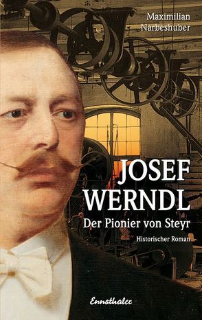 Josef Werndl von Narbeshuber,  Maximilian