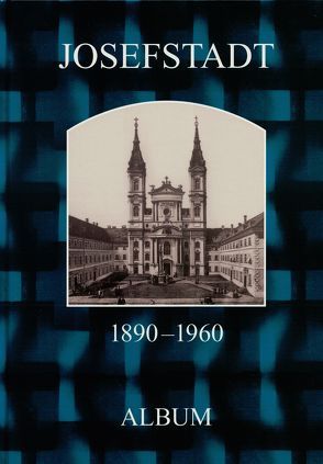 JOSEFSTADT 1890-1960 von Lunzer,  Christian, Seemann,  Helfried