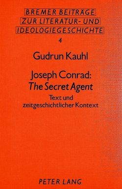 Joseph Conrad: The Secret Agent von Kauhl,  Gudrun