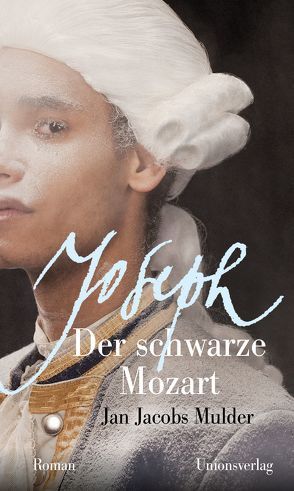 Joseph, der schwarze Mozart von Faure,  Ulrich, Mulder,  Jan Jacobs