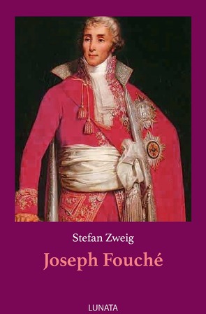 Joseph Fouché von Zweig,  Stefan