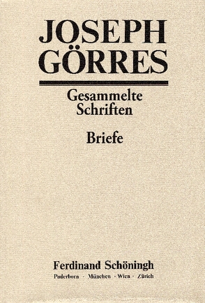 Briefe der Münchener Zeit von Fink-Lang,  Monika, Görres,  Joseph