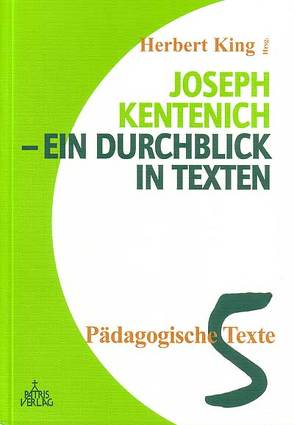 Joseph Kentenich – ein Durchblick in Texten von King,  Herbert