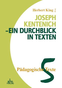 Joseph Kentenich – ein Durchblick in Texten von King,  Herbert