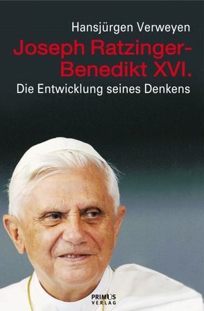 Joseph Ratzinger – Benedikt XVI. von Verweyen,  Hansjürgen