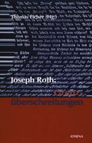 Joseph Roth: Grenzüberschreitungen von Eicher,  Thomas, Grieser,  Dietmar, Sowa,  Peter