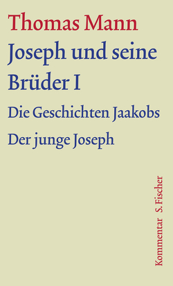 Joseph und seine Brüder I von Assmann,  Jan, Borchmeyer,  Dieter, Mann,  Thomas, Stachorski,  Stephan