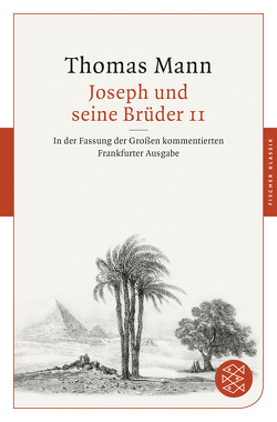 Joseph und seine Brüder II von Assmann,  Jan, Borchmeyer,  Dieter, Huber,  Peter, Mann,  Thomas, Stachorski,  Stephan