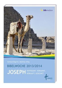 Joseph – verträumt, verkannt, verkauft, gesegnet von Begrich,  Gerhard, Uhlig,  Matthias