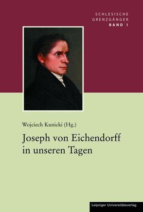 Joseph von Eichendorff in unseren Tagen von Kunicki,  Wojciech