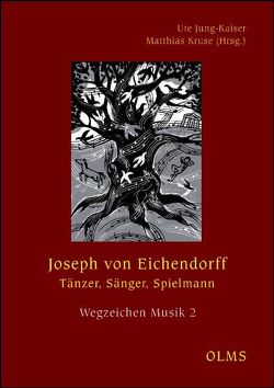 Joseph von Eichendorff – Tänzer, Sänger, Spielmann von Dziewulski,  Anke, Jung-Kaiser,  Ute, Kruse,  Matthias