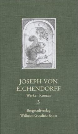 Joseph von Eichendorff – Werke 3 von Dimter,  Walter, Eichendorff,  Joseph von, Mischke,  Christian