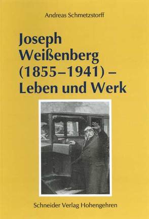 Joseph Weißenberg (1855-1941) – Leben und Werk von Schmetzstorff,  Andreas