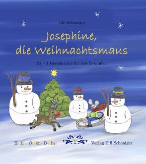 Josephine, die Weihnachtsmaus von Schöniger,  Elfi