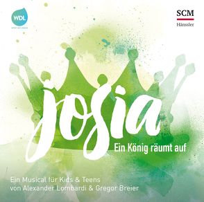 Josia – Ein König räumt auf von Lombardi,  Alexander