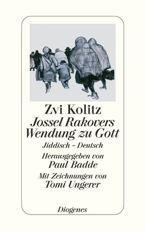 Jossel Rakovers Wendung zu Gott von Badde,  Paul, Kolitz,  Zvi, Ungerer,  Tomi