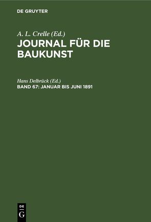 Journal für die Baukunst / Januar bis Juni 1891 von Delbrueck,  Hans