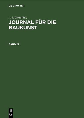 Journal für die Baukunst / Journal für die Baukunst. Band 21 von Crelle,  A. L.