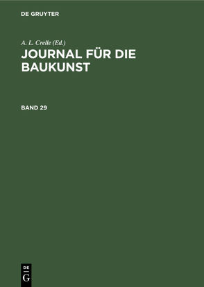 Journal für die Baukunst / Journal für die Baukunst. Band 29 von Crelle,  A. L.