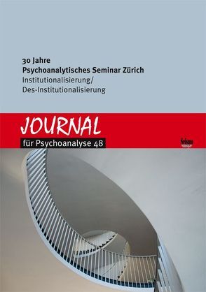 Journal für Psychoanalyse 48 von Psychoanalytisches Seminar Zürich