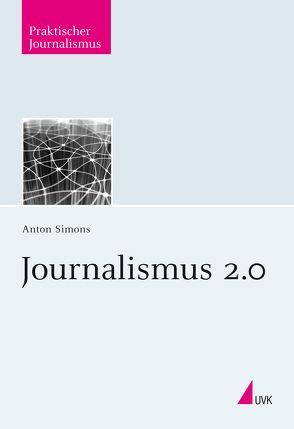 Journalismus 2.0 von Simons,  Anton