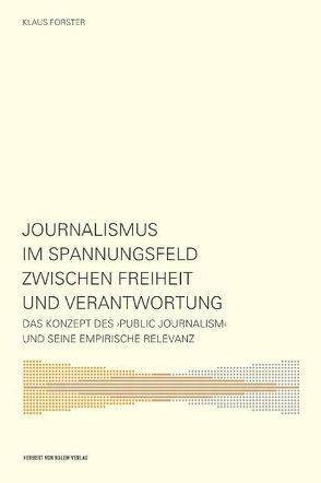 Journalismus im Spannungsfeld zwischen Freiheit und Verantwortung von Förster,  Klaus