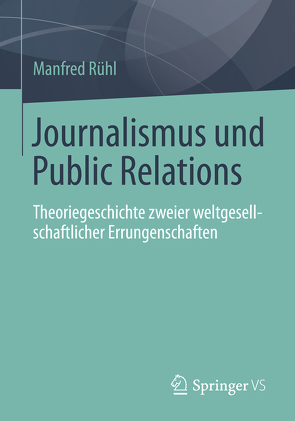 Journalismus und Public Relations von Rühl,  Manfred