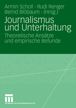 Journalismus und Unterhaltung von Blöbaum,  Bernd, Renger,  Rudi, Scholl,  Armin