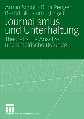 Journalismus und Unterhaltung von Blöbaum,  Bernd, Renger,  Rudi, Scholl,  Armin