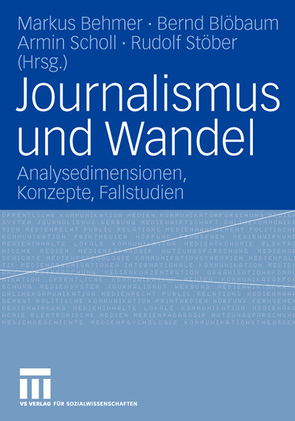 Journalismus und Wandel von Behmer,  Markus, Blöbaum,  Bernd, Scholl,  Armin, Stöber,  Rudolf