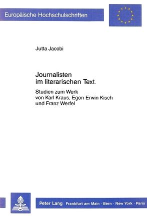 Journalisten im literarischen Text von Jacobi,  Jutta